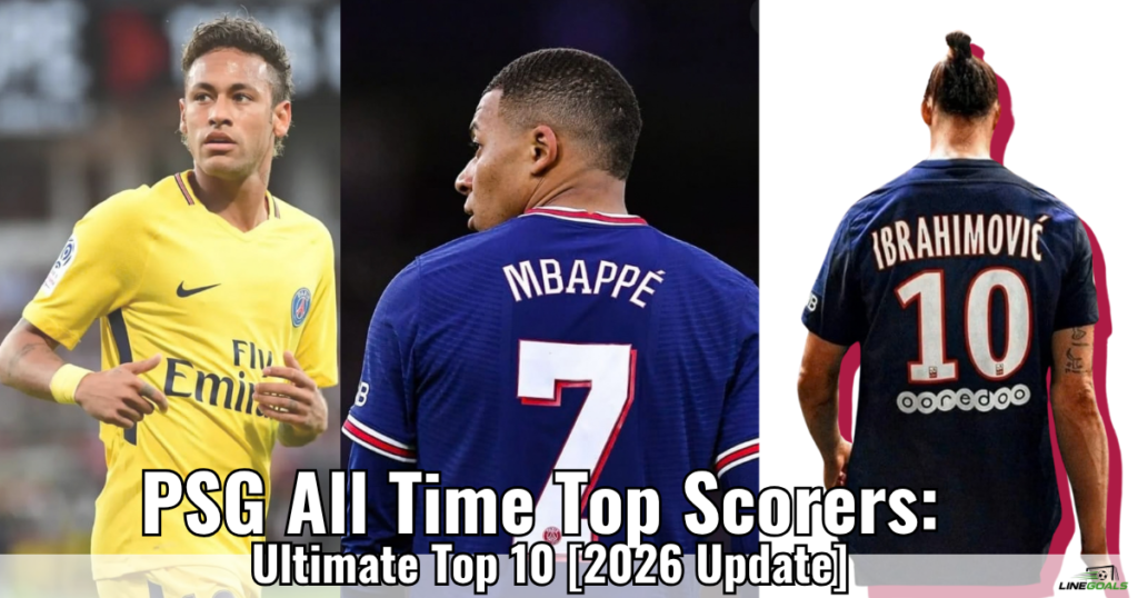 PSG All Time Top Scorers Ultimate Top 10 2026 Update